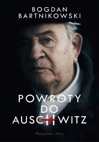 Powroty do Auschwitz Bogdan Barnikowski - okladka książki