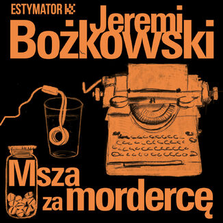 Msza za mordercę Jeremi Bożkowski - audiobook MP3