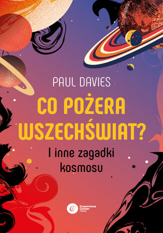 Co pożera wszechświat? I inne zagadki kosmosu Paul Davies - okladka książki