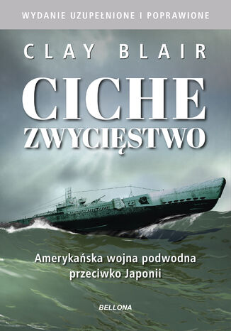 Ciche zwycięstwo. Amerykańska wojna podwodna przeciwko Japonii Clay Blair - okladka książki