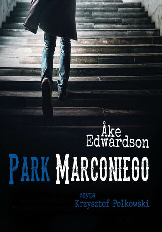 Park Marconiego. Komisarz Erik Winter. Tom XII Ake Edwardson - okladka książki