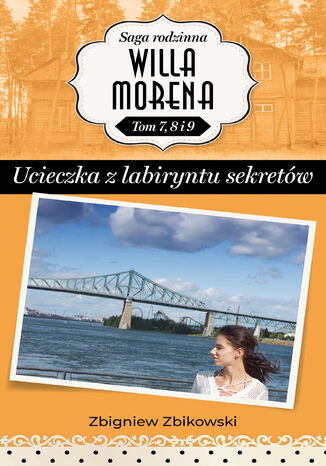 Willa Morena (Tom 3). Ucieczka z labiryntu sekretów Zbigniew Zbikowski - okladka książki