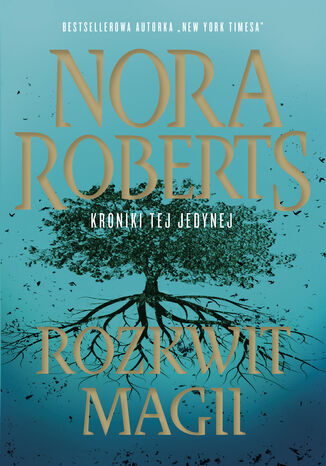 Rozkwit magii Nora Roberts - okladka książki