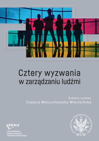 Cztery wyzwania w zarządzaniu ludźmi Grażyna Wieczorkowska-Wierzbińska - okladka książki