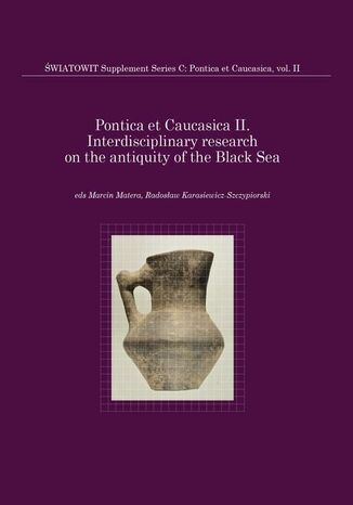 Interdisciplinary research on the antiquity of the Black Sea. Volume II Radosław Karasiewicz-Szczypiorski, Marcin Matera - okladka książki