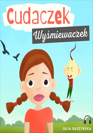 Cudaczek Wyśmiewaczek Julia Duszyńska - audiobook MP3