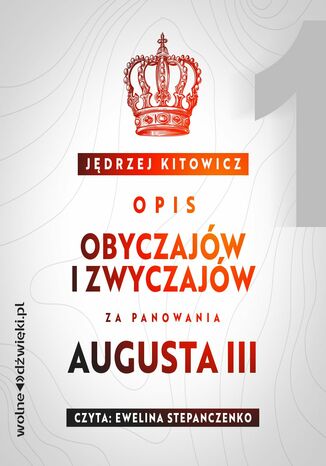 Opis obyczajów i zwyczajów za panowania Augusta III. Tom 1 Jędrzej Kitowicz - okladka książki