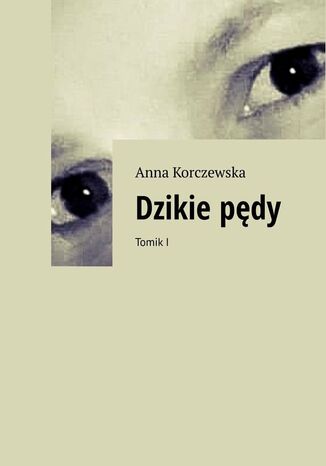 Dzikie pędy Anna Korczewska - okladka książki