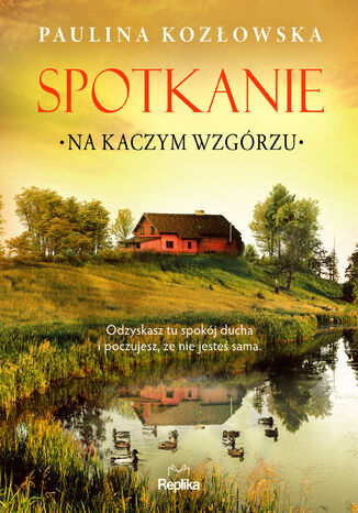 Spotkanie na Kaczym Wzgórzu Paulina Kozłowska - okladka książki