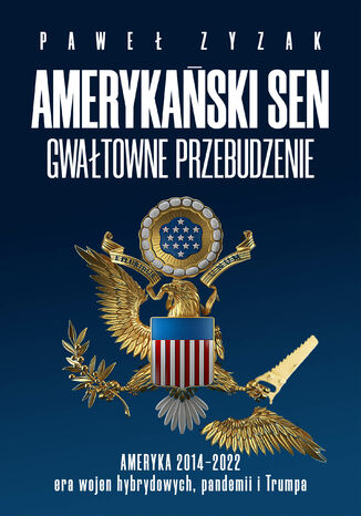 Amerykański sen. Gwałtowne przebudzenie Paweł Zyzak - okladka książki