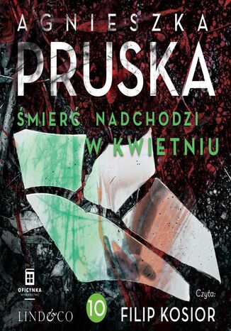 Śmierć nadchodzi w kwietniu. Sezon na zbrodnie. Tom 10 Agnieszka Pruska - okladka książki