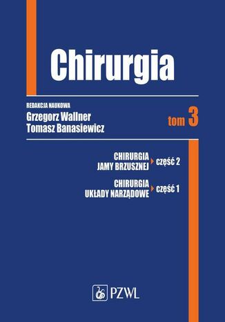 Chirurgia. Tom 3 Grzegorz Wallner, Tomasz Banasiewicz - okladka książki