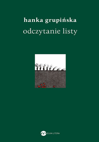 Odczytanie Listy. Opowieści o warszawskich powstańcach Żydowskiej Organizacji Bojowej Hanka Grupińska - okladka książki