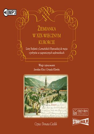 Ziemianka w dziewiętnastowiecznym kurorcie. Listy Stefanii z Lemańskich Rzewuskiej do męża Jarosław Kita, Urszula Klemba - okladka książki