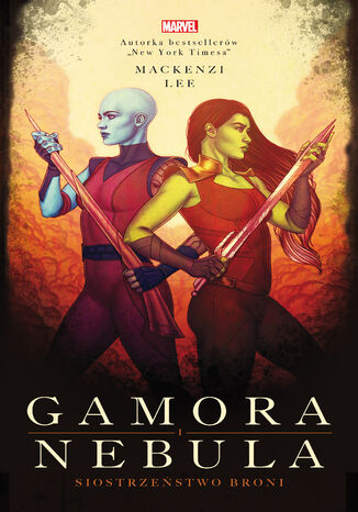 Gamora i Nebula. Siostrzeństwo broni. Marvel Lee Mackenzi - okladka książki