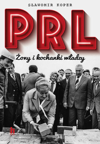 PRL Żony i kochanki władzy Sławomir Koper - okladka książki