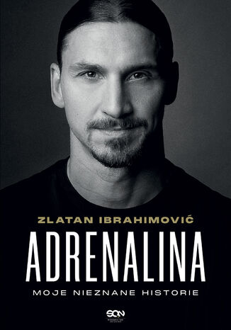 Adrenalina. Moje nieznane historie Zlatan Ibrahimović, Luigi Garlando - okladka książki