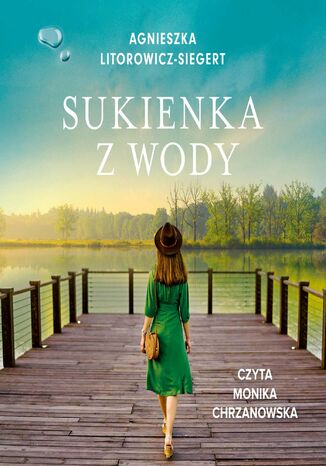 Sukienka z wody Agnieszka Litorowicz-Siegert - okladka książki