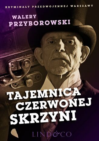 Tajemnica czerwonej skrzyni. Kryminały przedwojennej Warszawy Walery Przyborowski - okladka książki