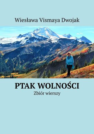 Ptak wolności Wiesława Dwojak - okladka książki