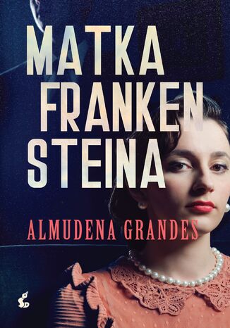 Matka Frankensteina Almudena Grandes - okladka książki