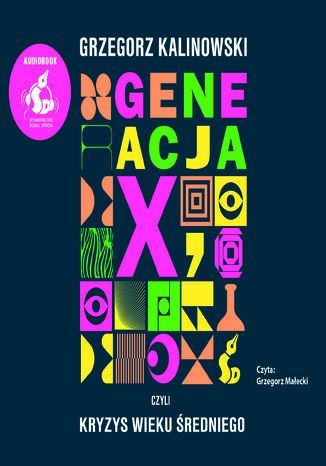 Generacja X, czyli kryzys wieku średniego Grzegorz Kalinowski - audiobook MP3