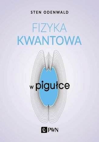 Fizyka kwantowa w pigułce Sten Odenwald - okladka książki