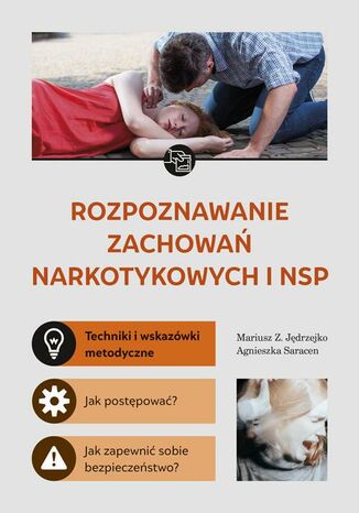 Rozpoznawanie zachowań narkotykowych i NSP Mariusz Z. Jędrzejko, Agnieszka Saracen - okladka książki