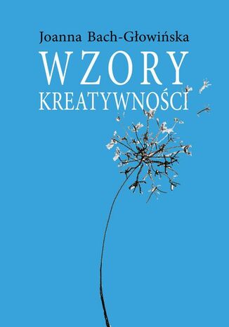 Wzory kreatywności Joanna Bach-Głowińska - okladka książki