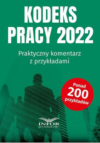 Kodeks Pracy 2022 Praktyczny komentarz z przykładami Praca zbiorowa - okladka książki