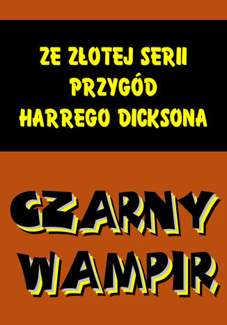 Czarny wampir. Ze złotej serii przygód Harrego Dicksona Anonim - okladka książki