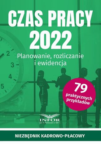 Czas Pracy 2022 Planowanie , rozliczanie i ewidencja Praca zbiorowa - okladka książki