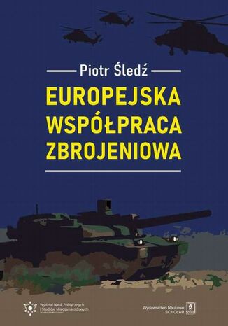 Europejska współpraca zbrojeniowa Piotr Śledź - okladka książki