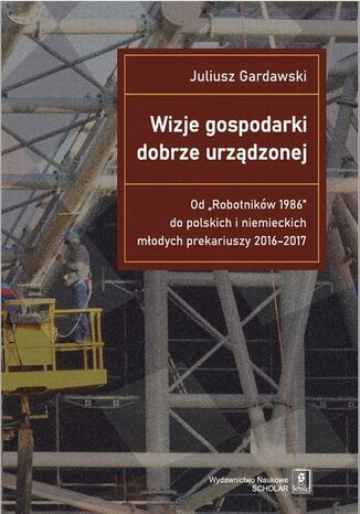 Wizje gospodarki dobrze urządzonej Juliusz Gardawski - okladka książki