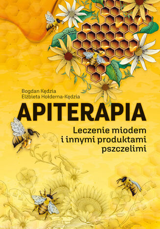 Apiterapia - naturalne leczenie miodem Praca zbiorowa - okladka książki