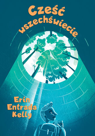 Cześć wszechświecie Erin Entrada Kelly - okladka książki