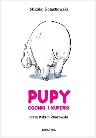 Pupy, ogonki i kuperki Mikołaj Golachowski - okladka książki