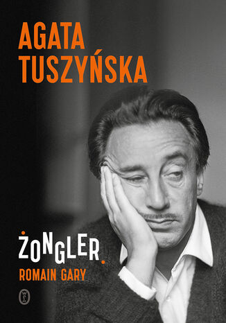 Żongler. Romain Gary Agata Tuszyńska - okladka książki