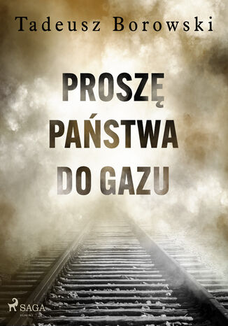 Proszę Państwa do gazu Tadeusz Borowski - okladka książki