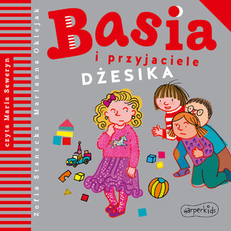 Basia i przyjaciele. Dżesika Zofia Stanecka - audiobook MP3