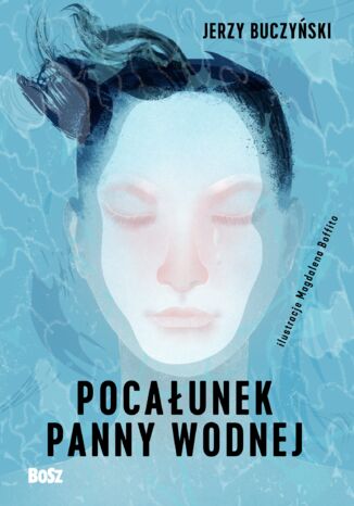 Pocałunek panny wodnej Jerzy Buczyński - okladka książki