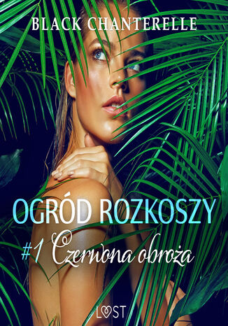 Ogród rozkoszy 1: Czerwona obroża - opowiadanie erotyczne Black Chanterelle - audiobook MP3