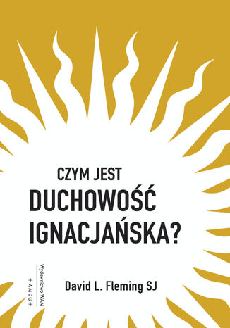 Czym jest duchowość ignacjańska? David L. Fleming SJ - okladka książki