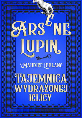 Tajemnica wydrążonej iglicy Maurice Leblanc - okladka książki