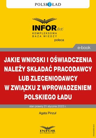 Jakie wnioski i oświadczenia należy składać pracodawcy lub zleceniodawcy w związku z wprowadzeniem Polskiego Ładu Agata Pinzuł - okladka książki