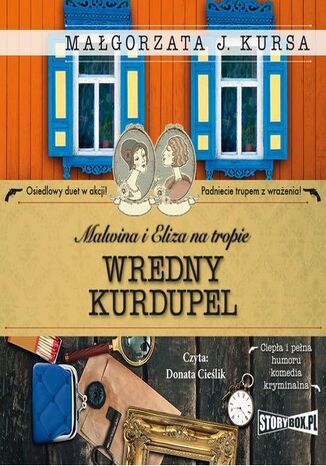 Malwina i Eliza na tropie. Tom 3. Wredny Kurdupel Małgorzata J. Kursa - okladka książki