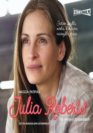 Julia Roberts. Na własnych zasadach Magda Patryas - audiobook MP3