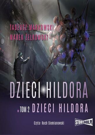 Dzieci Hildora. Tom 2. Dzieci Hildora Marek Żelkowski, Tadeusz Markowski - okladka książki