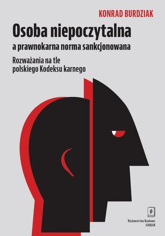 Osoba niepoczytalna a prawnokarna norma sankcjonowana Konrad Burdziak - okladka książki