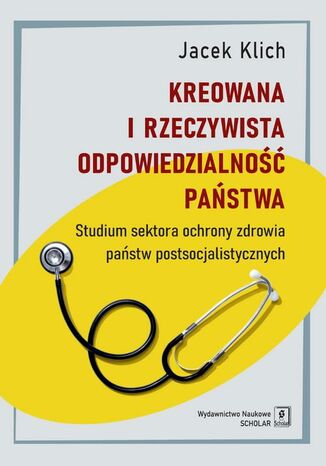 Kreowana i rzeczywista odpowiedzialność państwa Jacek Klich - okladka książki